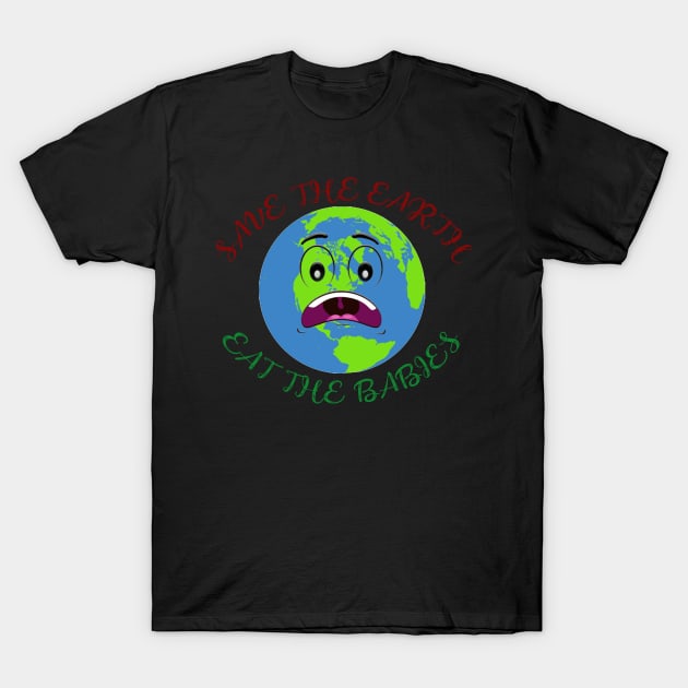 eat the babies T-Shirt by OMARMAH